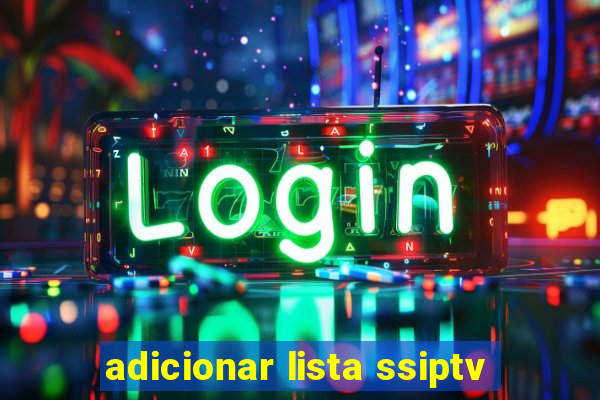 adicionar lista ssiptv